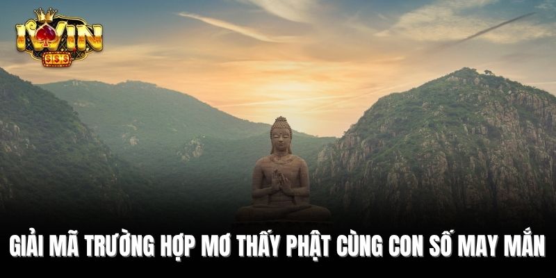 Giải mã trường hợp mơ thấy Phật cùng con số may mắn