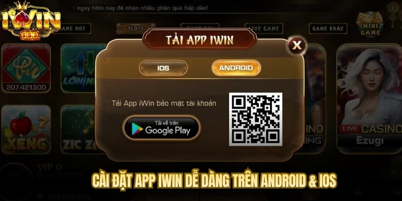 Cài đặt app IWIN dễ dàng trên Android & iOS